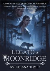 Svjetlana Tomić – Cronache del branco di Moonridge Vol. 3. Legato a Moonridge (2026)