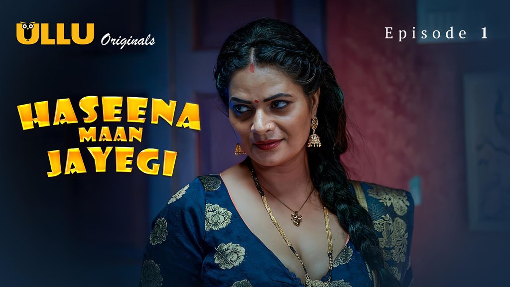Haseena Maan Jayegi S01E01 Hot Hindi Web Series Ullu