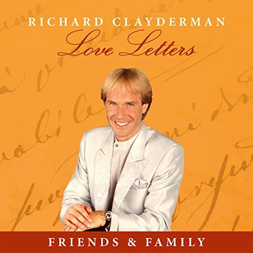 Richard Clayderman - Love Letters_ Friends & Family (2021) (mp3) (2021) (mp3)
