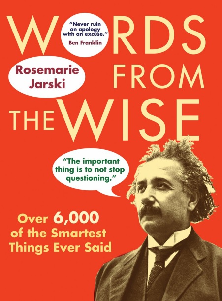 Words from the Wise: Over 6,000 of the Smartest Things Ever Said