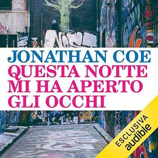 Jonathan Coe - Questa notte mi ha aperto gli occhi (2019) .mp3 - 64 kbps