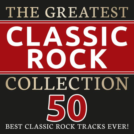 VA - The Greatest Classic Rock Collection (50 best Classic Rock Tracks ever!) (2015)