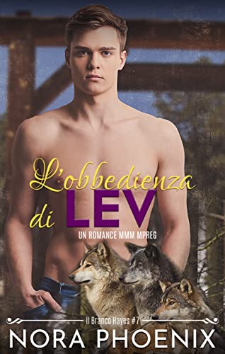 Nora Phoenix - L'obbedienza di Lev (Il Branco Hayes Vol. 7) (2022)