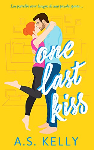 A.S. Kelly - One Last Kiss. (Love At Last Vol. 3) (2021)