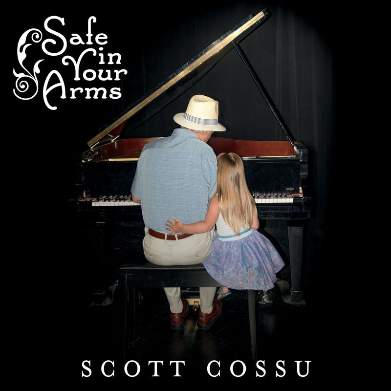Scott Cossu - Safe in Your Arms (Album, Heart Dance Records, 2015) FLAC