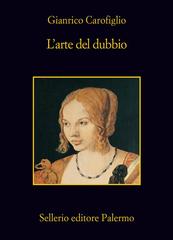 Gianrico Carofiglio – L’arte del dubbio (2012)