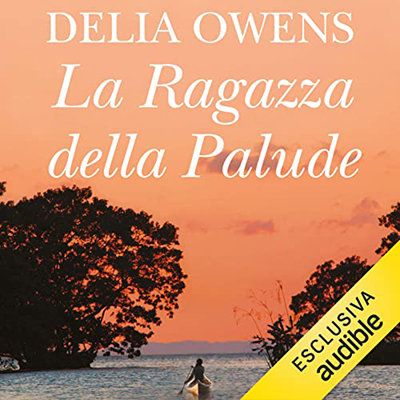 Delia Owens - La ragazza della palude (2022) (mp3 - 128 kbps)