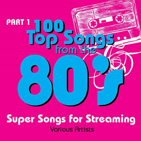 VA - 100 Top Songs from the 80's - Part 1 (Super Songs for Streaming) (2015)