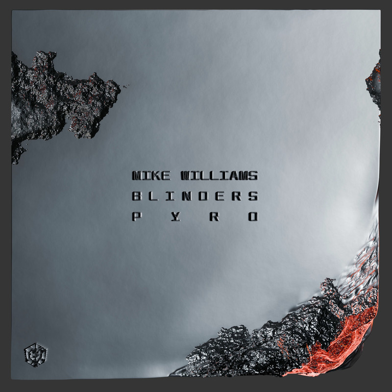 Mike Williams; Blinders - Pyro (Extended Mix)