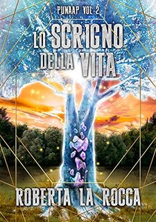 Roberta La Rocca - Lo scrigno della vita. Punaap vol. 2 (2021)