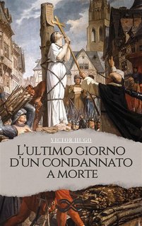 Victor Hugo - L'ultimo giorno d'un condannato a morte (2024)