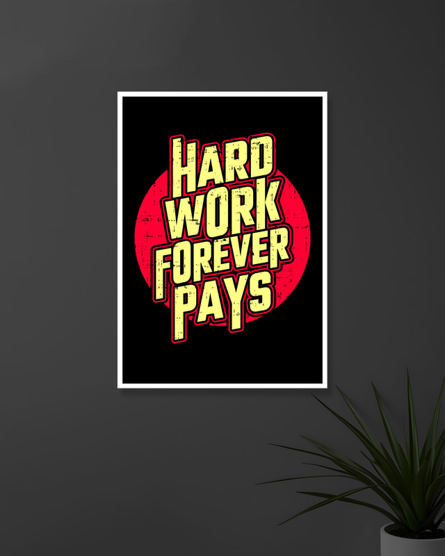 Hard Work Forever Pays | Typography | Quotes Posters