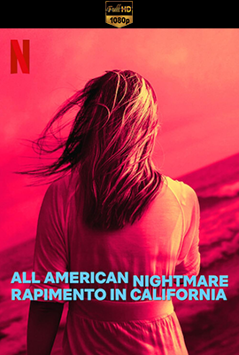All American Nightmare: Rapimento in California - Stagione 1 (2024) [Completa] DLMux 1080p E-AC3+AC3 ITA ENG SUBS