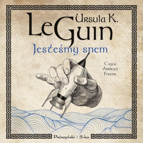 Le Guin Ursula K. - Jesteśmy snem