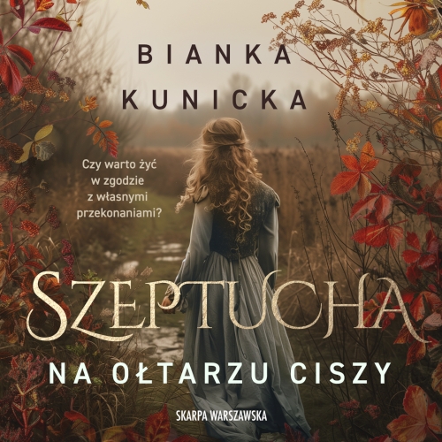Kunicka-Chudzikowska Bianka - Cykl: Szeptucha (tom 1-3)