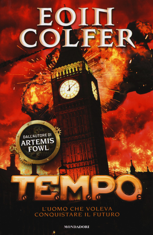 Eoin Colfer - T.E.M.P.O. Vol.02. L'uomo che voleva conquistare il futuro (2015)