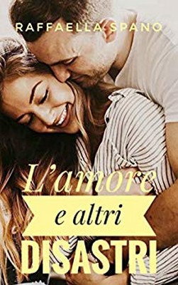 Raffaella Spano - L'amore e altri disastri (2017)