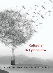 Rabindranath Tagore – Reliquie del pensiero (2022)