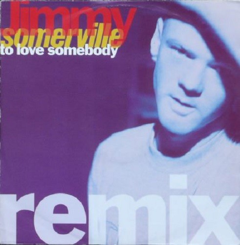Jimmy Somerville - To Love Somebody (Remix) (1990)
