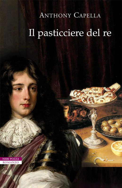 Anthony Capella – Il pasticciere del re (2013)
