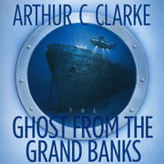 Ghost From the Grand Banks - Arthur C Clarke