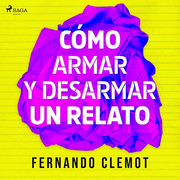 51 ZOZm8 U8t L SL500 - Cómo armar y desarmar un relato - Fernando Clemot