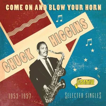 33c756d1 28c3 48dc ace1 2d03c913f62e - Chuck Higgins - Come On And Blow Your Horn: Selected Singles 1953-1957 (2022)