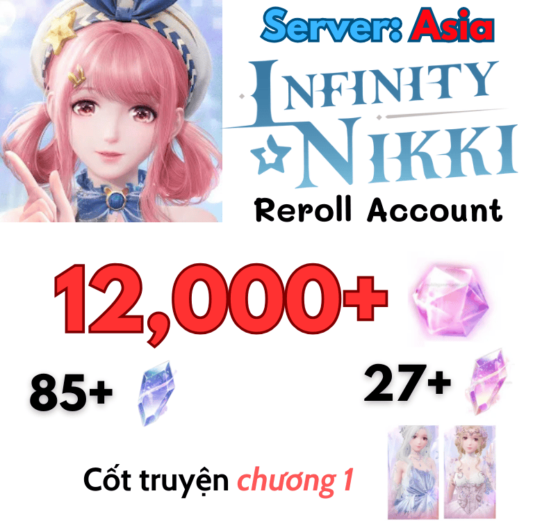 [Asia] Tài Khoản Infinity Nikki Reroll Starter Loại 2 