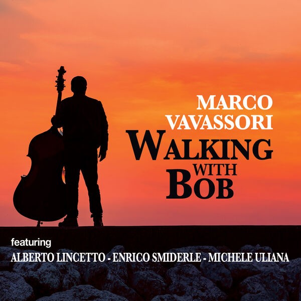 Marco Vavassori - Walking with Bob (2022 Jazz) [Flac 16-44]