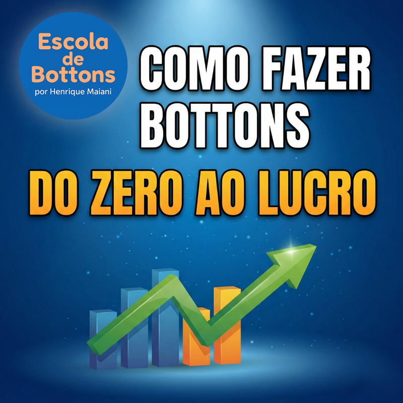 Curso Completo: Bottons do Zero ao Lucro