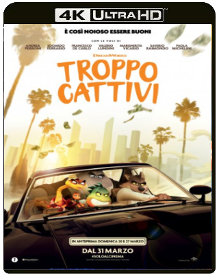 Troppo Cattivi (2022).mkv UHDRIp 2160p HDR10 HEVC AC3 ENG E-AC3+AC3 ITA