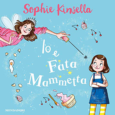 Sophie Kinsella - Io e Fata Mammetta 1 (2018) (mp3 - 128 kbps)