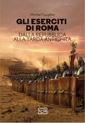 Michel Feugère -Gli eserciti di Roma. Dalla repubblica alla tarda antichità (2024)