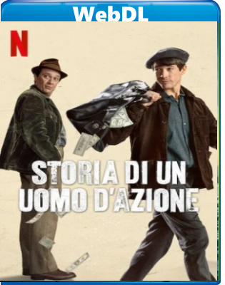 Storia di un uomo d'azione (2022) WEBDL 720p x264 E-AC3+AC3 ITA SPA