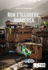 Matteo Gennari – Non t’illudere, Andressa (2026)