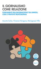 Assunta Corbo, Vincenzo Varagona, Mariagrazia Villa – Il giornalismo come relazione (2025)
