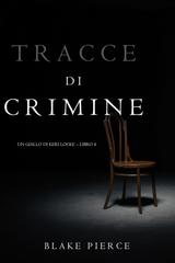 Blake Pierce – Tracce di Crimine (Un thriller di Keri Locke Libro 4) (2018)