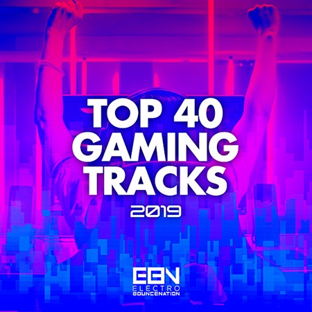 VA - Top 40 Gaming Tracks [Electro Bounce Nation] (2019)