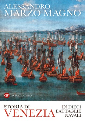 Alessandro Marzo Magno - Storia di Venezia in dieci battaglie navali (2025)
