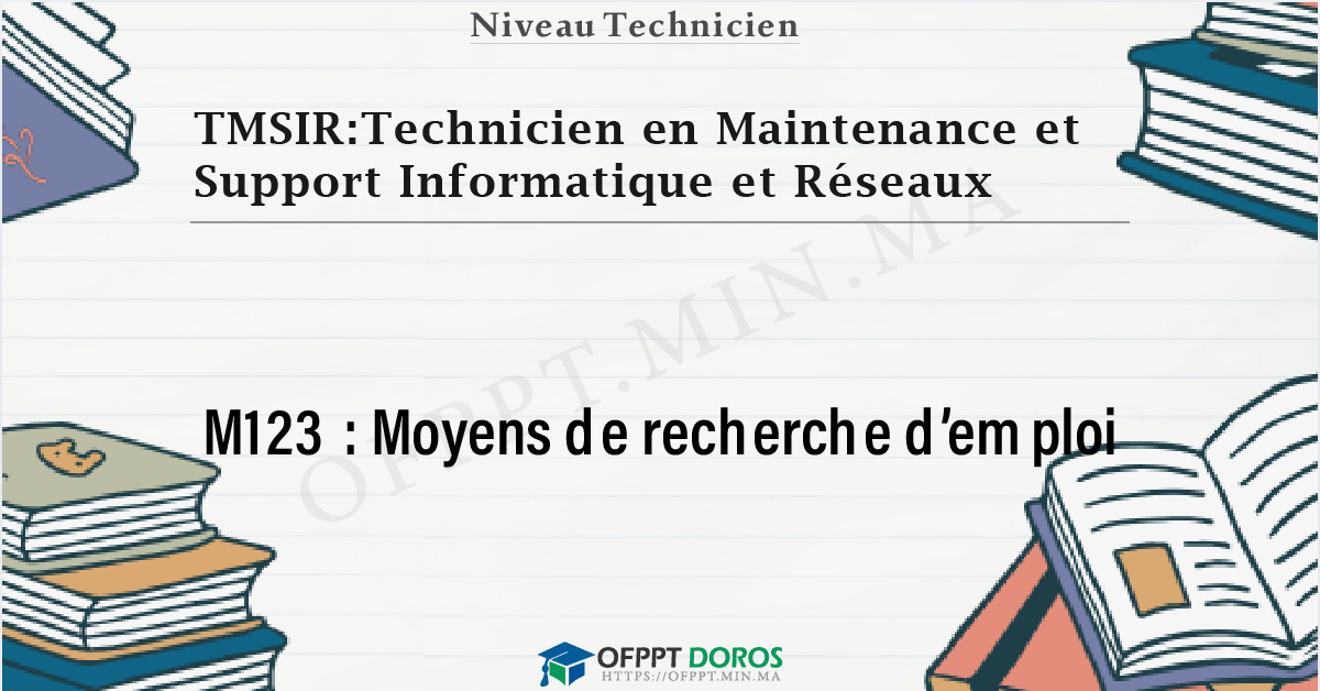 Couverture du cours OFPPT TMSIR:Technicien en Maintenance et Support Informatique et Réseaux Moyens de recherche d’emploi M123 - 