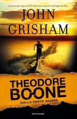 John Grisham – Theodore Boone Vol. 4. Dalla parte giusta (2015)