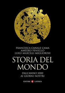 Francesca Canale Cama, Amedeo Feniello, Luigi Mascilli Migliorini - Storia del mondo (2019)