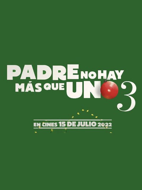 “PADRE NO HAY MÁS QUE UNO 3”, PRIMER TÉASER TRÁILER DE LO ÚLTIMO DE SANTIAGO SEGURA COMO DIRECTOR Y PRODUCTOR