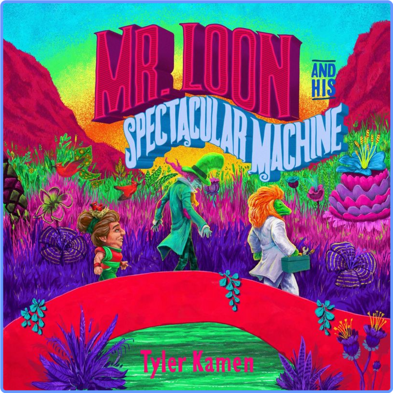 Tyler Kamen - Mr. Loon and His Spectacular Machine (Album, Kamen Entertainment Group, Inc., 2021) FLAC Scarica Gratis