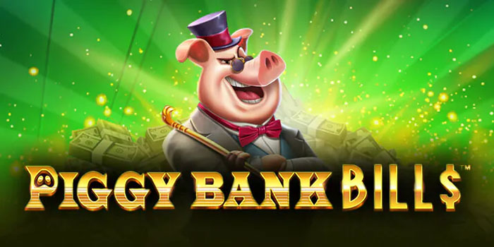Taktik Cerdas Menang Jackpot di Slot Piggy Bank Bills