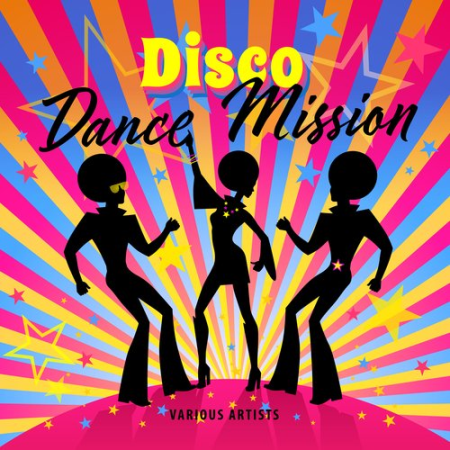 d4d79f11 6f47 470c 8d20 93a5b23cf0c8 - VA - Disco Dance Mission (2020)