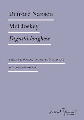 Deirdre Nansen McCloskey - Dignità borghese (2025)