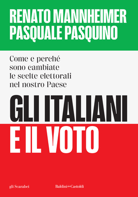 Renato Mannheimer, Pasquale Pasquino - Gli italiani e il voto (2025)