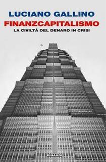 Luciano Gallino - Finanzcapitalismo.  La civiltà del denaro in crisi (2011)