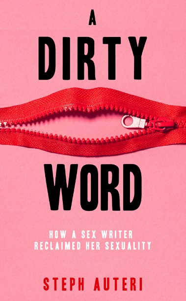 A Dirty Word: How a Sex Writer Reclaimed Her Sexuality